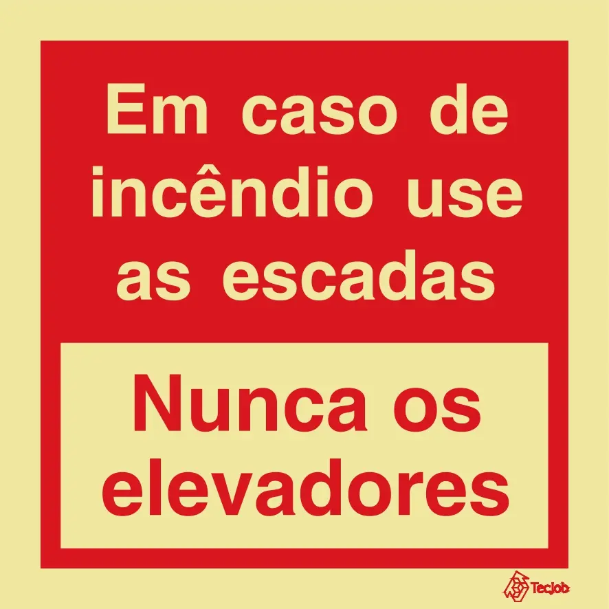 SINAL FOTOLUMINESCENTE "EM CASO DE INCÊNDIO USE AS ESCADAS, NUNCA OS ELEVADORES 150x150mm 
